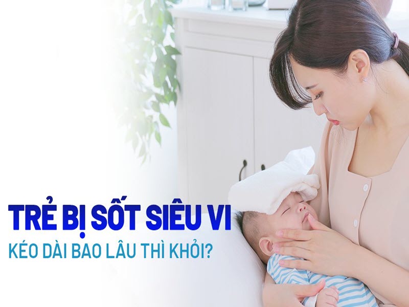 Cách phân biệt phát ban và sốt siêu vi ở trẻ tre-bi-sot-sieu-vi-bao-lau-thi-khoi